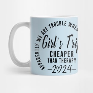 Girls Trip Cheaper Than Therapy 2024 Mug